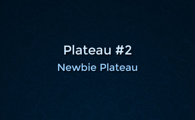 Newbie Plateau